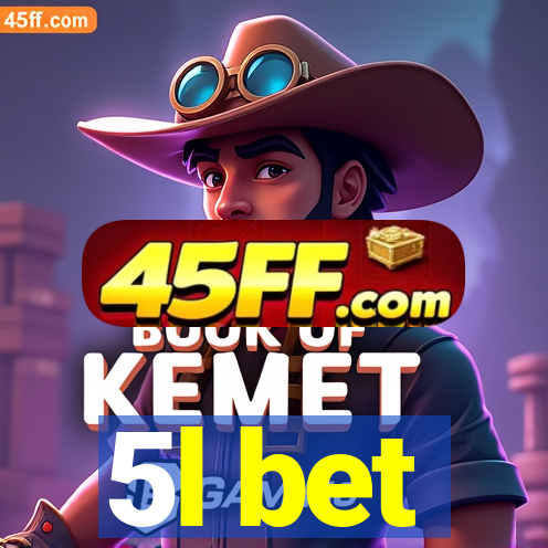 5l bet